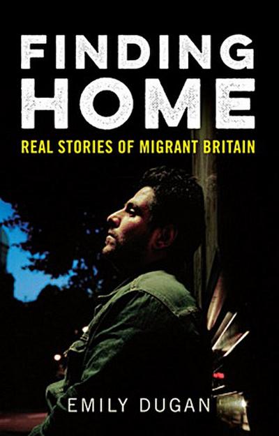 Finding Home: The Real Stories of Migrant Britain