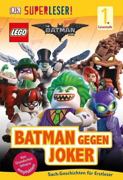 SUPERLESER! The LEGO® Batman Movie. Batman gegen Joker  1. Lesestufe Sach-Geschichten für Leseanfänger  SUPERLESER!  Deutsch  durchgehend Farbfotografien und Illustrationen, mit Lesebändchen