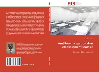 Améliorer la gestion d`un établissement scolaire: Le projet d`établissement (Omn.Univ.Europ.)