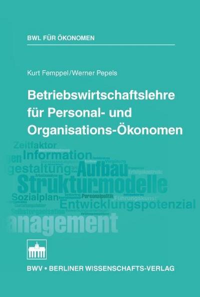 Betriebswirtschaftslehre für Personal- und Organisations-Ökonomen (BWL für Ökonomen)