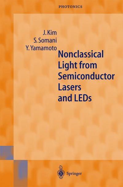 Nonclassical Light from Semiconductor Lasers and LEDs (Springer Series in Photonics (5), Band 5)