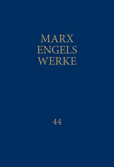 MEW / Marx-Engels-Werke Band 44