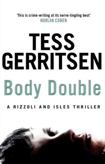 Body Double: (Rizzoli & Isles series 4)
