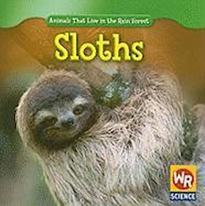 Sloths (Animals That Live in the Rain Forest)
