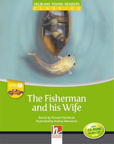 The Fisherman and his Wife, mit 1 CD-ROM/Audio-CD: Helbling Young Readers Classics, Level c/3. Lernjahr