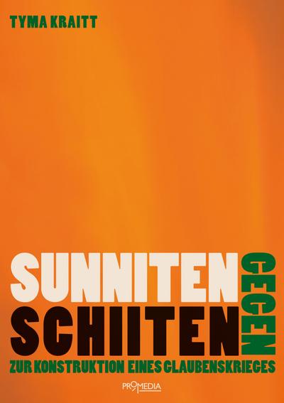 Sunniten gegen Schiiten: Zur Konstruktion eines Glaubenskrieges