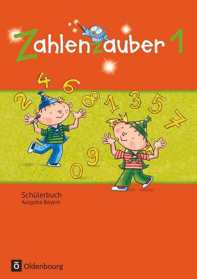Zahlenzauber 1 Ausgabe Bayern. Schülerbuch Bayern