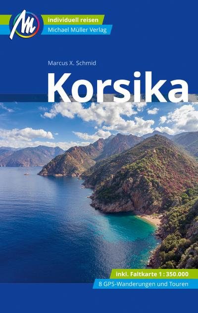 Korsika Reiseführer Michael Müller Verlag  Individuell reisen mit vielen praktischen Tipps.  Deutsch  177 farb. Fotos