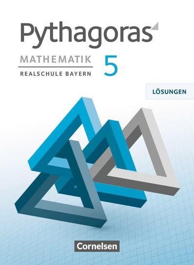 Pythagoras 5. Jahrgangsstufe - Realschule Bayern - Lösungen zum Schülerbuch