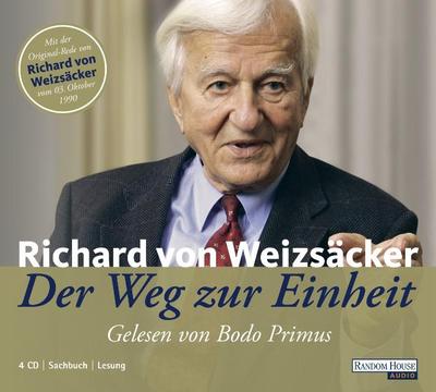 Der Weg zur Einheit: Mit der Original-Rede von Richard von Weizsäcker vom 03. Oktober 1990