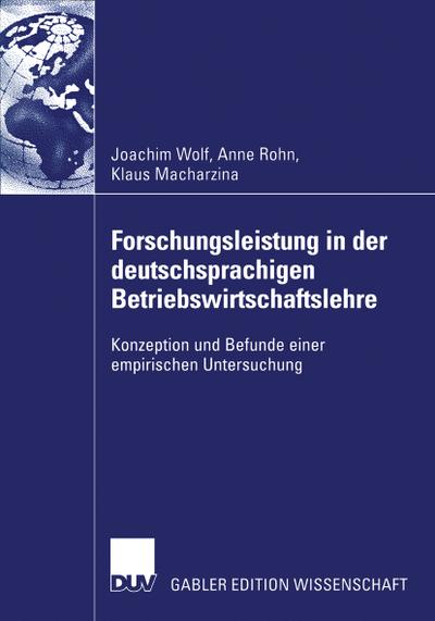 Forschungsleistung in der Deutschsprachigen Betriebswirtschaftslehre: Konzeption und Befunde einer Empirischen Untersuchung (German Edition)
