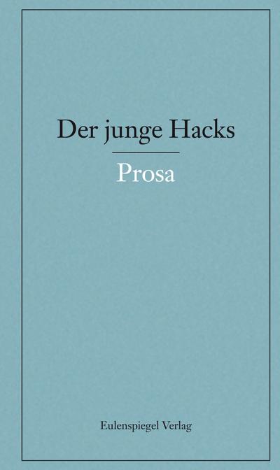 Der junge Hacks 4: 4. Band: Prosa