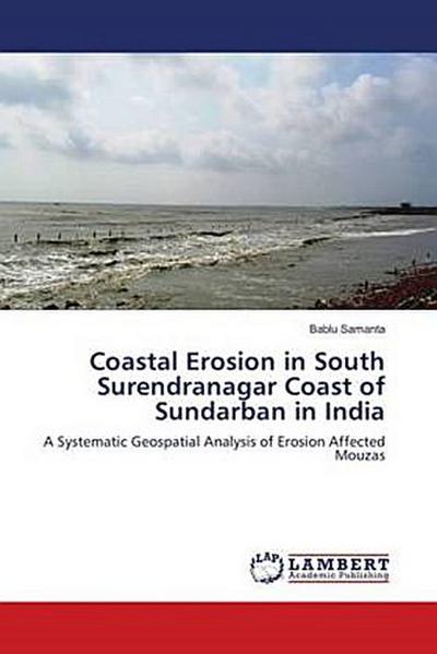 Coastal Erosion in South Surendranagar Coast of Sundarban in India: A Systematic Geospatial Analysis of Erosion Affected Mouzas
