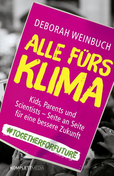 Alle fürs Klima: Kids, Parents und Scientists   Seite an Seite für eine bessere Zukunft