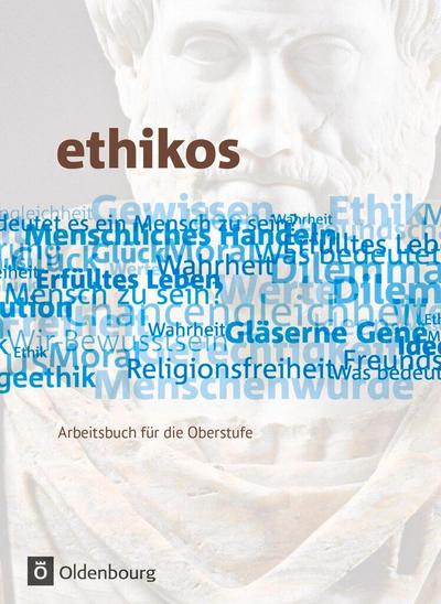 Ethikos 11./12. Schuljahr. Schülerbuch. Allgemeine Ausgabe
