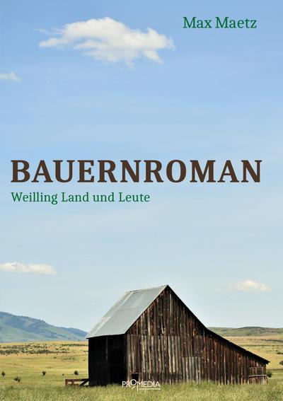 Bauernroman: Weilling Land und Leute