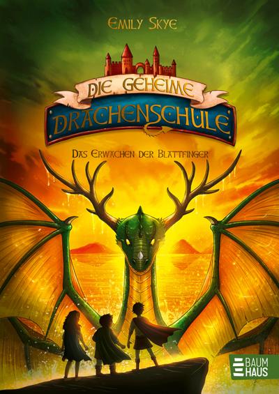 Die geheime Drachenschule - Das Erwachen der Blattfinger  Band 4  Die geheime Drachenschule  Ill. v. Nöldner, Pascal  Deutsch
