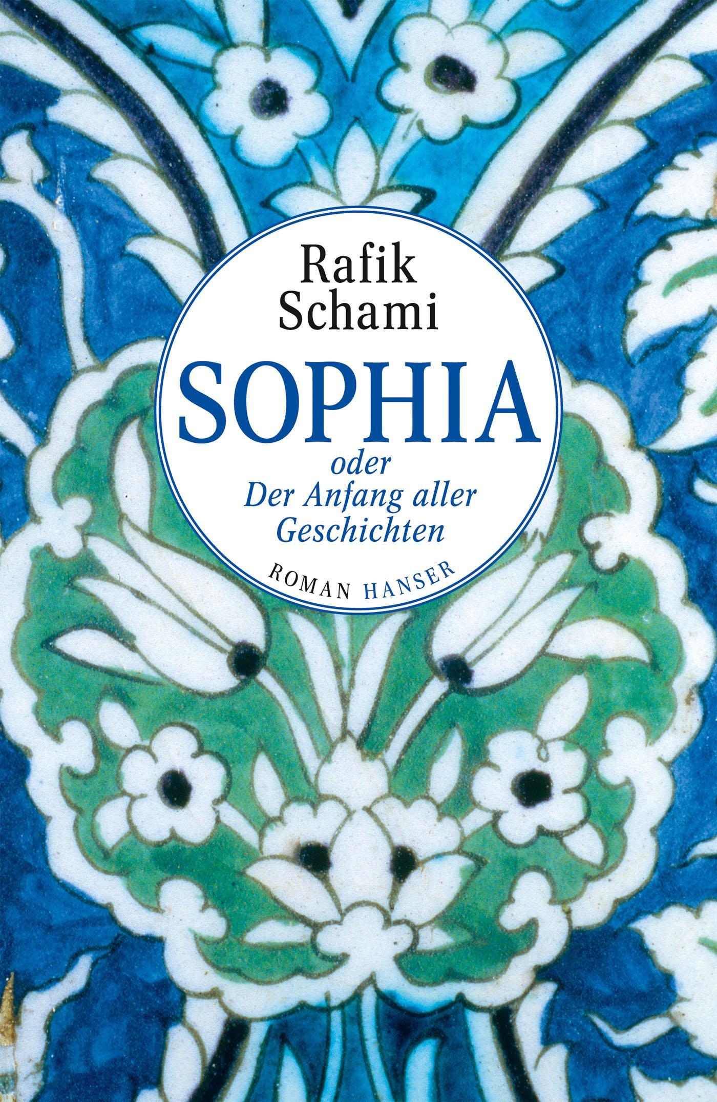 Sophia oder Der Anfang aller Geschichten: Roman