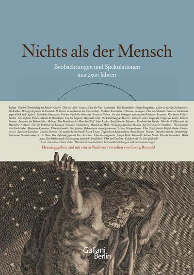 Nichts als der Mensch: Beobachtungen und Spekulationen aus 2500 Jahren