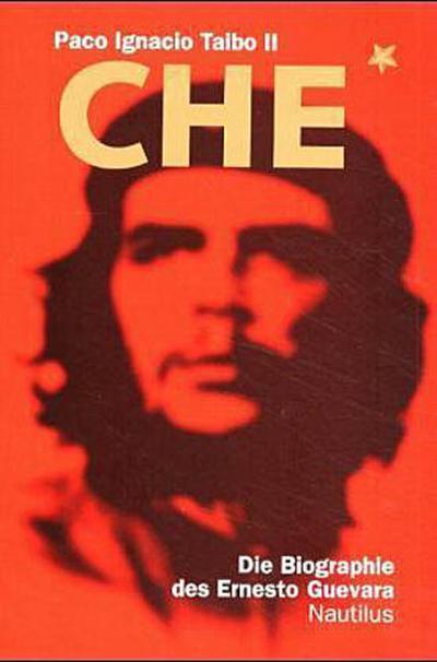Che. Die Biographie des Ernesto Guevara