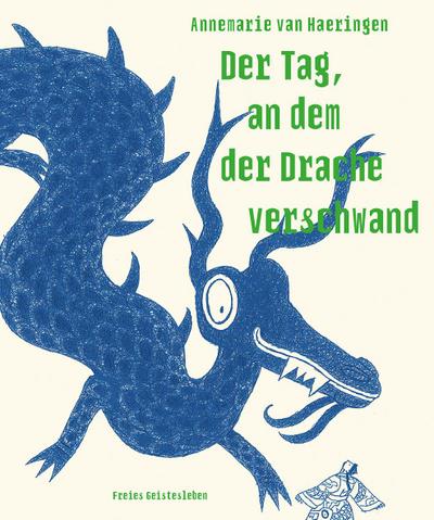 Der Tag, an dem der Drache verschwand: Bilderbuch