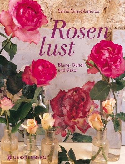 Rosenlust - Blume, Duftöl und Dekor: Blumen, Duftöl und Dekor