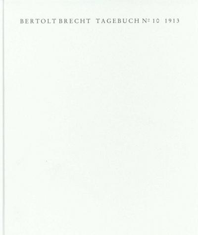 Tagebuch No. 10. 1913: Faksimile der Handschrift und Transkription