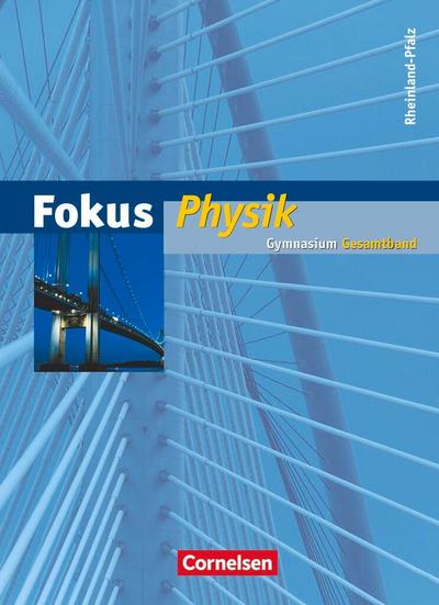 Fokus Physik Gesamtband. Schülerbuch mit Online-Anbindung. Gymnasium Rheinland-Pfalz