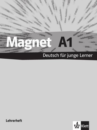 Magnet A1: Deutsch für junge Lernende. Lehrerheft (Magnet neu)