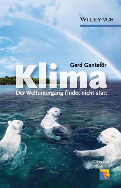 Klima - Der Weltuntergang findet nicht statt