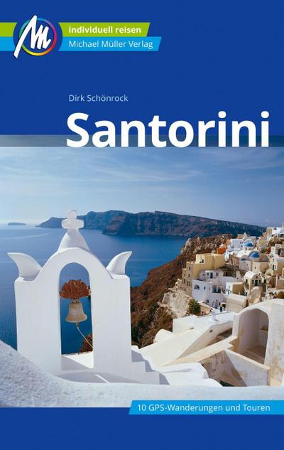Santorini Reiseführer Michael Müller Verlag  Individuell reisen mit vielen praktischen Tipps  Deutsch  140 farb. Fotos