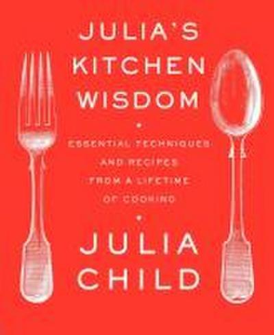 Julia’s Kitchen Wisdom