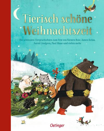 Tierisch schöne Weihnachtszeit: Die schönsten Tiergeschichten zum Fest von Kirsten Boie, James Krüss, Astrid Lindgren, Paul Maar und vielen mehr