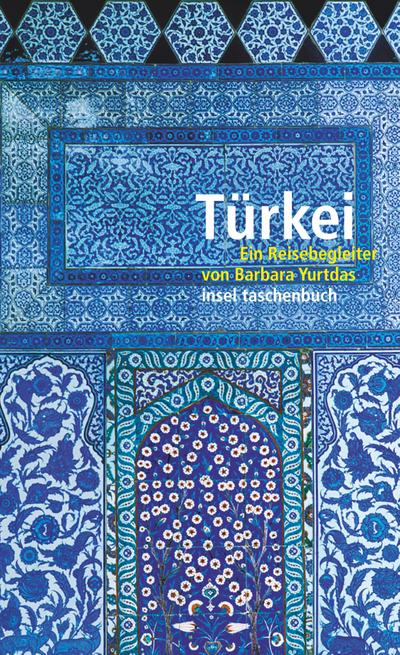 Türkei: Ein Reisebegleiter (insel taschenbuch)