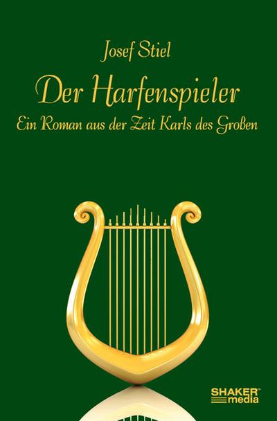Der Harfenspieler: Ein Roman aus der Zeit Karls des Großen