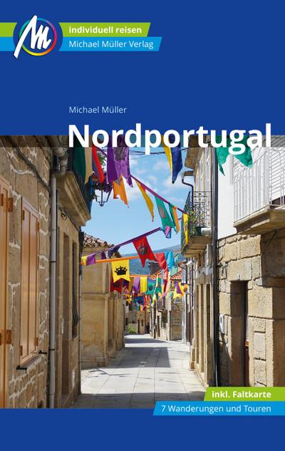 Nordportugal Reiseführer Michael Müller Verlag  Individuell reisen mit vielen praktischen Tipps  Deutsch  167 farb. Fotos