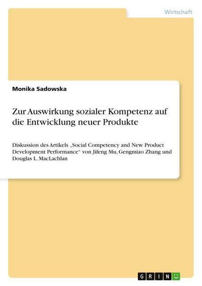Zur Auswirkung sozialer Kompetenz auf die Entwicklung neuer Produkte: Diskussion des Artikels Social Competency and New Product Development ... Mu, Gengmiao Zhang und Douglas L. MacLachlan