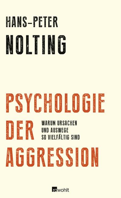 Psychologie der Aggression: Warum Ursachen und Auswege so vielfältig sind