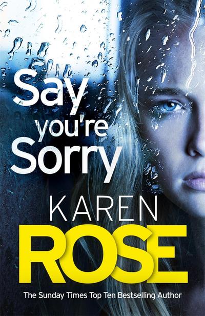 Say You`re Sorry (The Sacramento Series Book 1): when a killer closes in, there`s only one way to stay alive