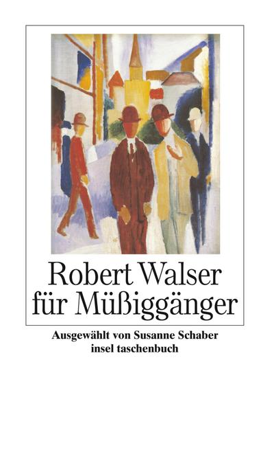 Robert Walser für Müßiggänger (insel taschenbuch)