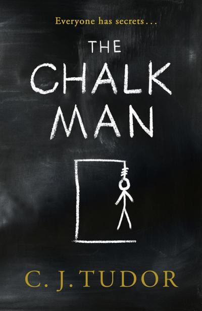 The Chalk Man: The Sunday Times bestseller. The most chilling book you`ll read this year