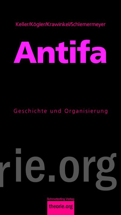 Antifa: Geschichte und Organisierung, 3, aktualisierte Auflage (Theorie.org)