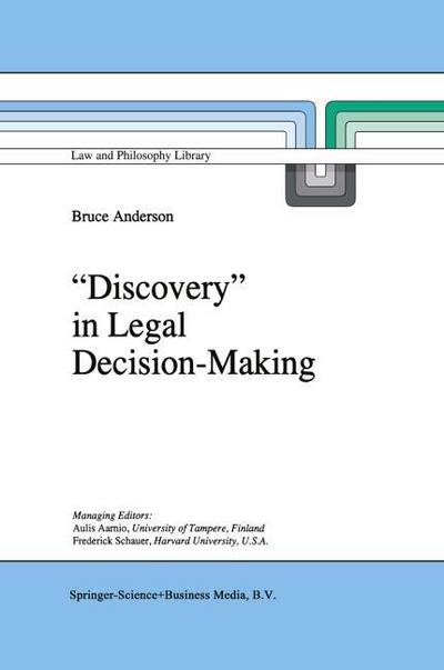`Discovery` in Legal Decision-Making (Law and Philosophy Library (24), Band 24)
