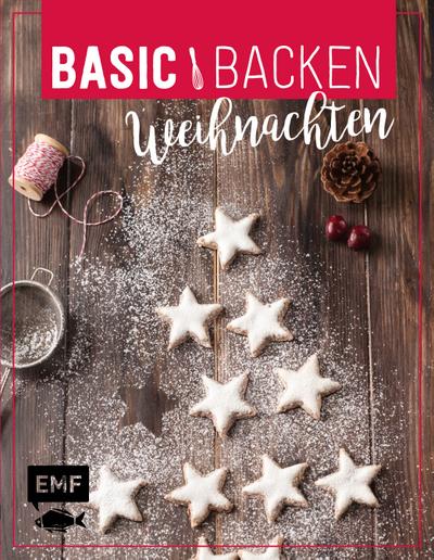 Basic Backen  Weihnachten  Grundlagen & Rezepte für Plätzchen, Kuchen und Co.  Fotos v. Bumann, Tina/Plavic, Sara/Friedrich, Jennifer  Deutsch