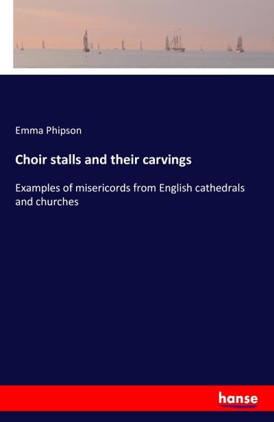 Choir stalls and their carvings