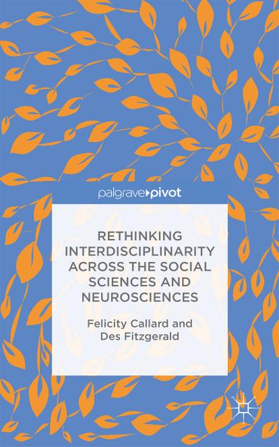Rethinking Interdisciplinarity across the Social Sciences and Neurosciences (Neuroscience Intersections)