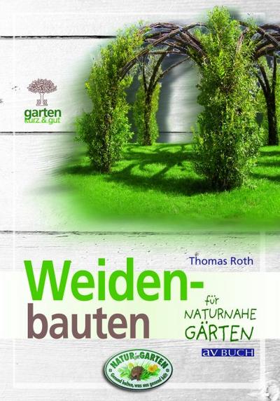 Weidenbauten für Gärten