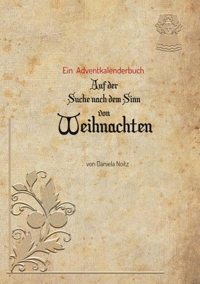 Auf der Suche nach dem Sinn von Weihnachten: Ein Adventkalenderbuch