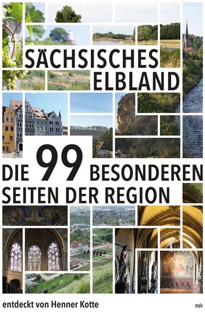 Sächsisches Elbland  Die 99 besonderen Seiten der Region  Deutsch  Farbabb.