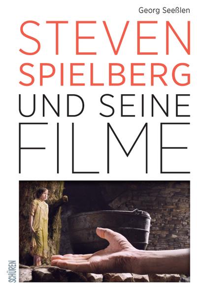 Steven Spielberg und seine Filme